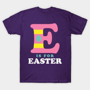 E is for Easter Shirt for Kids Toddler Alphabet T-Shirt